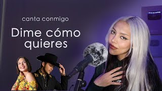 quotDime cómo quieresquot Canta con Kay  versión mujer  Christian Nodal Ángela Aguilar [upl. by Yraunaj]