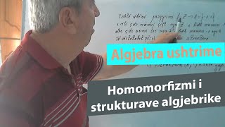 Algjebra Ushtrime Homomorfizmi i strukturave algjebrike [upl. by Crain]