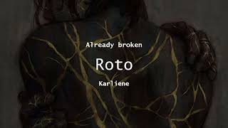 Roto Already broken Karliene subesp [upl. by Lubbock25]