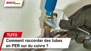 Comment raccorder des tubes en PER sur du cuivre   Bricomarché [upl. by Merrili]