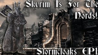 1 Skyrim Is For The Nords  Stormcloaks Campaign  TESTW [upl. by Aciretehs813]