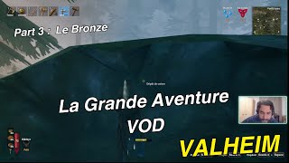 Valheim LGA Episode 3  Le Bronze Serveur Communautaire [upl. by Neeluqcaj]