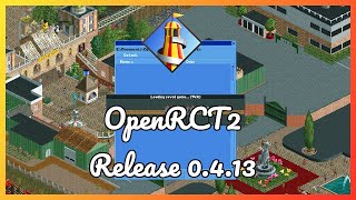 OpenRCT2 Release Version 0413  Additions changes and fixes [upl. by Amaryl]