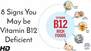 8 Signs You May be Vitamin B12 Deficient [upl. by Ynamad]