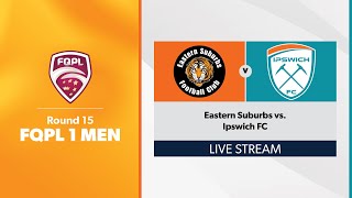 FQPL 1 Men Round 15  Eastern Suburbs vs Ipswich FC [upl. by Wojcik]