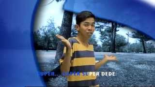 Themesong Super Dede [upl. by Mirilla632]