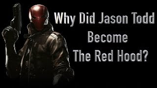 Why Did Jason Todd Become The Red Hood [upl. by Treiber478]