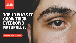 Top 10 ways to grow thick eyebrows naturally Home Made Remedies [upl. by Ikeda]