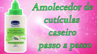 amolecedor de cutículas caseiro passo a passo Amolecedor que hidrata e protege as unhas de fungos [upl. by Ahsinwad860]