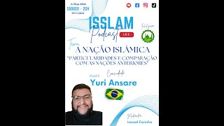 𝕀𝕤𝕤𝕝𝕒𝕞 ℙ𝕠𝕕𝕔𝕒𝕤𝕥 018  A Nação Islâmica com Sheikh Yuri Ansare [upl. by Alahc]