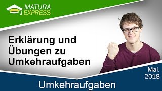 Erklärung und Übungen zu Umkehraufgaben  Zentralmatura Mathematik Mai 2018 09 [upl. by Vance]