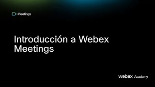 Introducción a Webex Meetings​ [upl. by Letnuahs926]