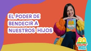 WEBINAR EL PODER DE BENDECIR A NUESTROS HIJOS 60 BENDICIONES PARA MIS HIJOS [upl. by Fraase166]