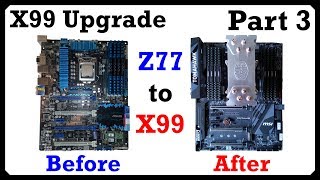 X99 Upgrade Part 3 Installing New Hardware [upl. by Lhok160]