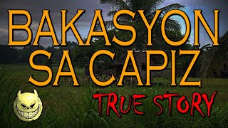 BAKASYON SA CAPIZ  TRUE STORY [upl. by Auhsoj]