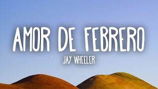 Jay Wheeler  Amor De Febrero LetraLyrics [upl. by Milas]