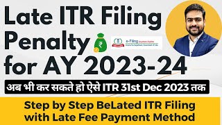 ITR Late Filing Penalty For AY 202324  Late ITR Filing 2023  How to File ITR After Due Date [upl. by Antoinette653]