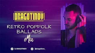 DJ DRAGOTINOV  RETRO POPFOLK BALLADS Mix [upl. by Kenzi]