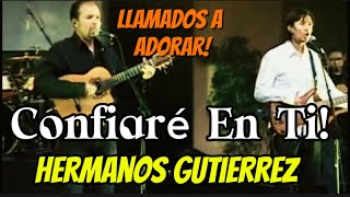 Confiare en Ti en vivo Hermanos Gutierrez [upl. by Addi]