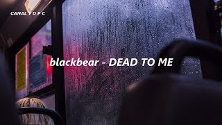 blackbear  DEAD TO ME TraduçãoLegendado [upl. by Eluj]