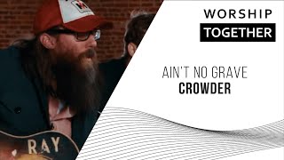 Crowder  Aint No Grave  New Song Cafe [upl. by Brey]