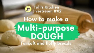 Multipurpose Dough Tutorial for soft and fluffy breads [upl. by Kalil289]