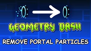 How to remove Geometry Dash portal particles All Platforms [upl. by Atener]