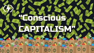 The Predictable Rise of Conscious Capitalism [upl. by Eckhardt]