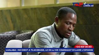 Lba  Incident à Tilwizembe le DG ai de COMIBAK apaise éclaire lopinion [upl. by Toma]