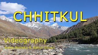 Chhitkul Himachal Videography Rohit Ghosh Bidisha Ghosh amp Rahul Ghosh [upl. by Burnard896]