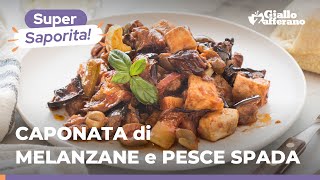 CAPONATA di MELANZANE e PESCE SPADA facilissima vi sembrerà di essere in Sicilia 🌊🍆🍅🐟 [upl. by Gitt498]