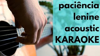 Paciência  Lenine  Karaokê AcústicoViolão [upl. by Eada]