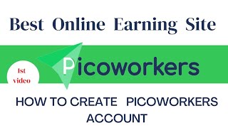 How To Create A Picoworkers Account  Picoworkers Tutorial  Picoworkers sign up  Frist video [upl. by Immaj735]