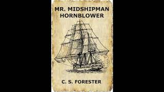 Mr Midshipman Hornblower  CS Forester  Chapter 1 The Even Chance  Audiobook by Adam Kane [upl. by Ahseihs386]