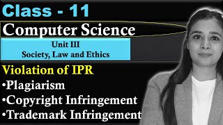 Violation of IPR  Plagiarism Copyright Infringement Trademark Infringement CBSE Class 11th  CS [upl. by Fraze]