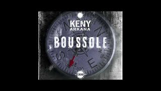 KENY ARKANA  Boussole [upl. by Gaynor]