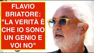 FLAVIO BRIATORE quotLA VERITÀ È CHE IO SONO UN GENIO E VOI NOquot [upl. by Delmor]