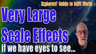 Very Large Scale Effects  Clif High Explorers Guide To Scifi World [upl. by Rosemonde404]