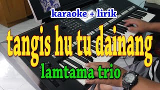 TANGISHU TU DAINANG KARAOKE LAMTAMA TRIO [upl. by Lamrouex]