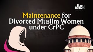 Maintenance for Divorced Muslim Women under CrPC [upl. by Nitsirc]