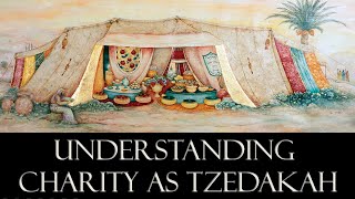 Understanding Abrahams KINDNESS amp CHARITY as Tzedakah [upl. by Ferguson]