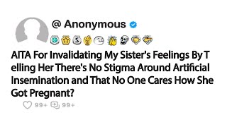 AITA For Invalidating My Sisters Feelings By Telling Her Theres No Stigma Around [upl. by Egor]