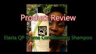 150  Product Review  Elasta QP Creme Conditioning Shampoo [upl. by Laroc]