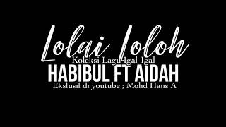 Habibul ft Aidah  Lolai Loloh  Lagu Bajau 2019 [upl. by Ozner]