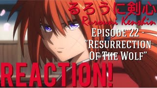 THE EYES OF THE WOLF🐺るろうに剣心Rurouni Kenshin Episode 22 “Resurrection Of The Wolf” Reaction🔥 [upl. by Anitsirt831]