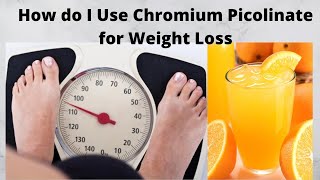 How do I Use Chromium Picolinate for Weight Loss [upl. by Franckot562]