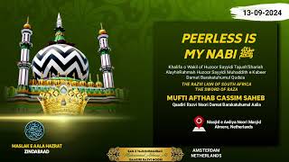 PEERLESS IS MY NABI ﷺ Allama Mufti Afthab Cassim AlQaadiri [upl. by Ahsirahc]