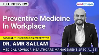 Preventive Medicine in workplace  Dr Amr Sallam Medical Advisor  Healthcare management specialist [upl. by Boffa]