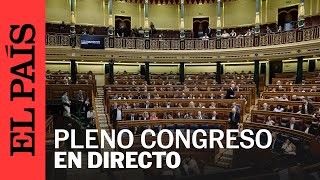 DIRECTO  Pleno en el Congreso de los Diputados  EL PAÍS [upl. by Mahla508]