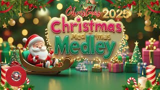 Best Non Stop Christmas Songs Medley 🎁 Greatest Christmas Songs 2025 🌲 Christmas Spirit on Repeat [upl. by Erdnaek]